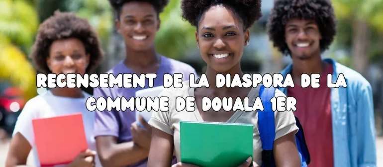 RECENSEMENT DE LA DIASPORA DE LA COMMUNE DE DOUALA 1ER